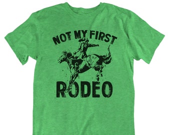 Not My First Rodeo, Graphic Tees, Funny Shirts, Mens Tshirt, Graphic Tshirts, Tshirt Gift, Tshirts, Novelty Tshirt, Womens Tshirt Gift