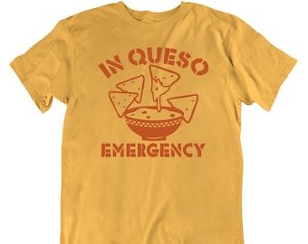 IN QUESO EMERGENCY, Graphic Tees, Funny Shirts, Mens Tshirt, Graphic Tshirts, Tshirt Gift, Tshirts, Novelty Tshirts, Womens Tshirt Gift