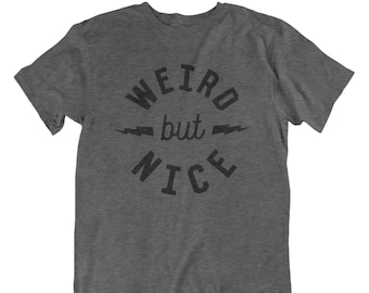 Weird but Nice, Graphic Tees, Funny Shirts, Mens Tshirt, Graphic Tshirts, Tshirt Gifts, Tshirts, Novelty Tshirts, Vintage Tees, Weird Tshirt