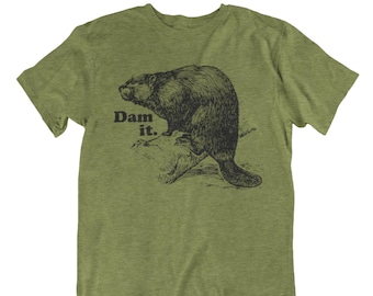 Dam It Beaver, Graphic Tees, Funny Shirts, Mens Tshirt, Graphic Tshirts, Tshirt Gifts, Tshirts, Novelty Tshirts, Mens Tshirt Gifts, Beaver