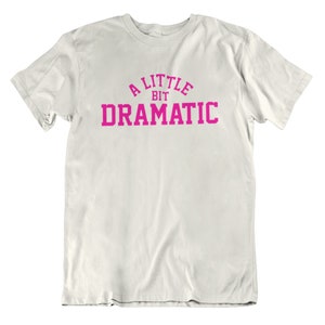 A Little Bit Dramatic Graphic Tees Funny Shirts Mens - Etsy