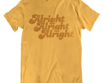 Retro Alright Alright Alright Shirt Vintage Style Graphic Tee Soft Cotton Unisex 70s Aesthetic Funny Quote TShirt Gift for Him or Her