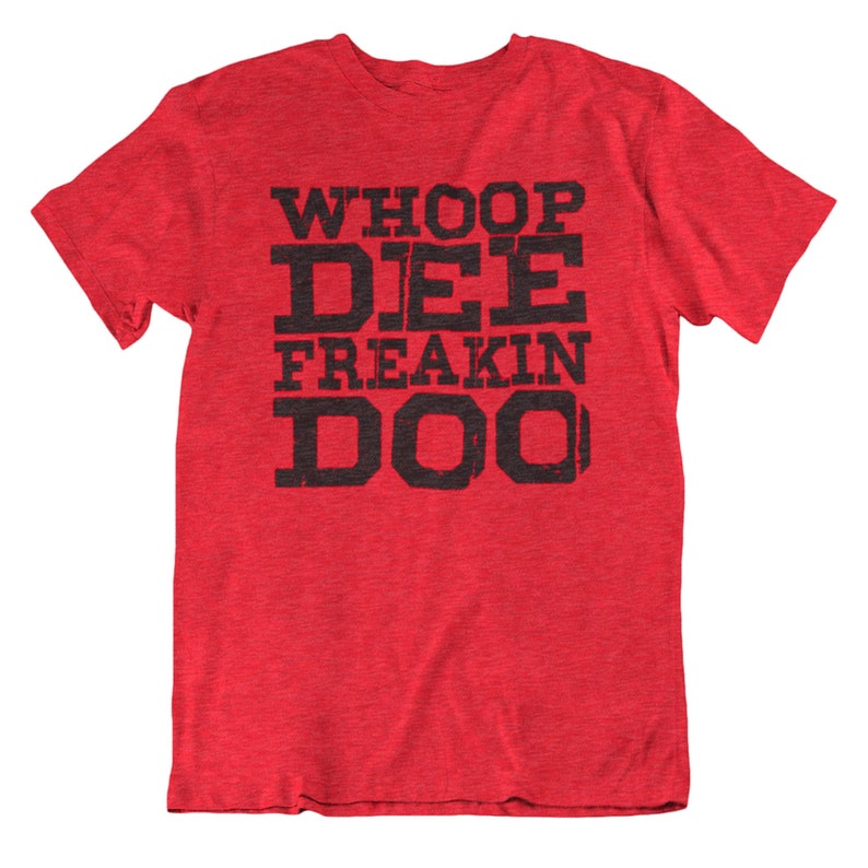 Whoop Dee Freakin Doo Graphic Tees Funny Shirts Mens - Etsy