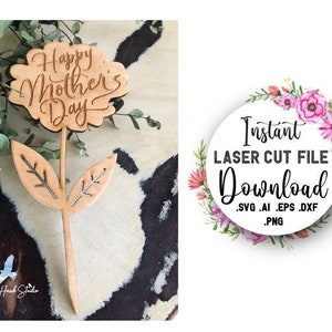 DIGITAL DOWNLOAD Mother's Day Flower Card or Flower Stake Laser Cut File Instant Download