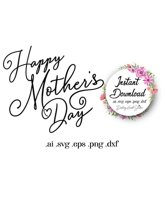 MOTHERS DAY SVG Gf Instant Download Happy Mother s Day Graphic