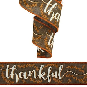 Brown Light Cream and Orange Thankful Wired Ribbon, 2.5&quot; Thankful ribbon, Fall ribbon, Thanksgiving ribbon, wired ribbon, RGA118004