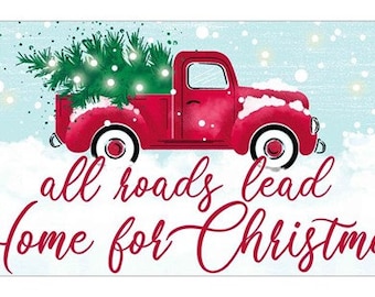 All Roads Lead Home For Christmas 12.5 x 6.5 inch Lighted Sign, light up sign, Vintage Truck Christmas Sign, Christmas sign, Xmas Sign