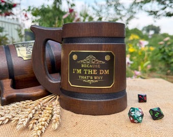 Personalized dnd Mug, Custom Beer Stein, Engraved beer tankard, Because I am DM, Boyfriend gifts Wooden RPG Gifts for him Pathfinder