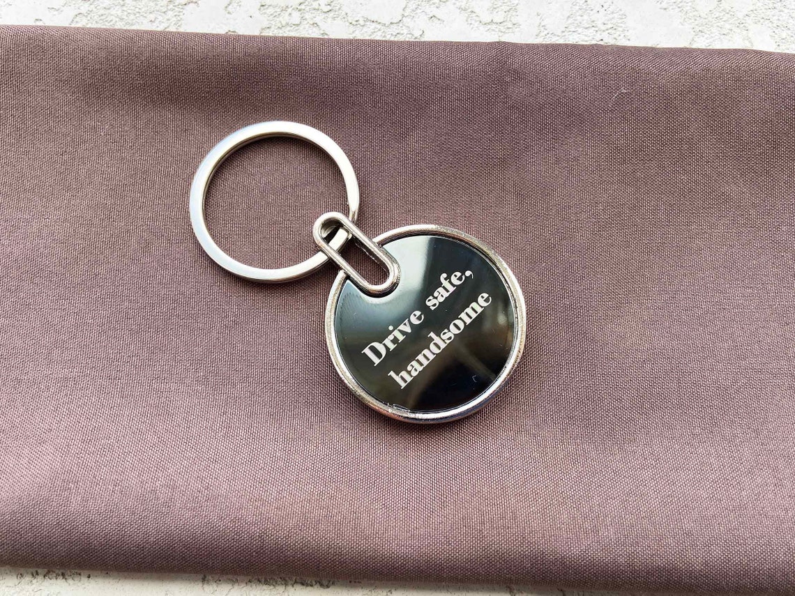 Drive safe keychain for boyfriendCustom engraved keychain Etsy