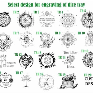 May include: A selection of twenty black and white designs for engraving on a dice tray. Designs include a dragon, compass, dice, octopus, and a treasure chest. Text includes "Dungeon Master" and "This is how I roll."
