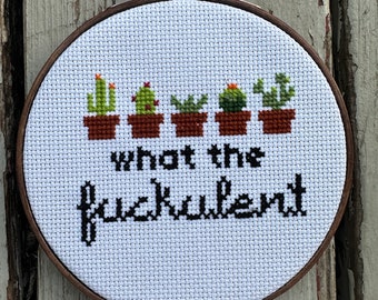 What the F*ckulent Cursive - Funny Plant Succulent Cross Stitch Design