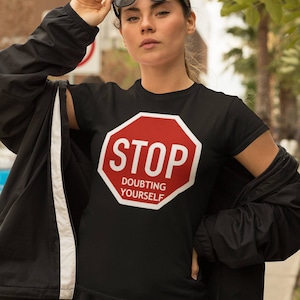 Stop Doubting Yourself Women&#39;s Tee