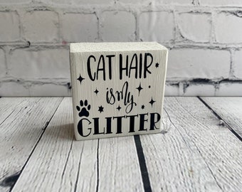 Cat Hair Glitter Wood Sign - Tiered Tray Decor