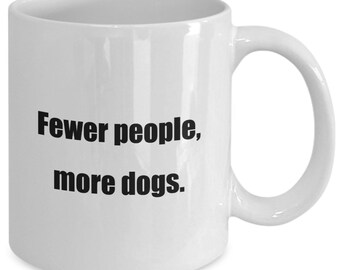 Cadeau voor hondenliefhebber -Gift for Dog Lover 11oz koffiemokken minder mensen, meer honden. -geweldig voor honden huisdier moeders vaders eigenaren hondenliefhebbers