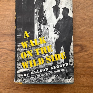 A Walk On The Wild Side By Nelson Algren First Edition Signed By The Author and Signed By Photographer Arthur Shay. RARE BOOK
