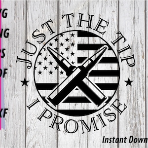 Just the Tip SVG - Bullet Clipart mit Flagge, Just the tip I promise DXF