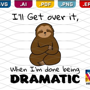Dramatique Sloth SVG, je vais m’en remettre quand j’aurai fini d’être dramatique - Clipart