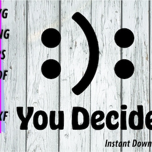 Tú decides SVG - Feliz / Triste - Tu decisión - Elige tu destino - Inspiración Clipart