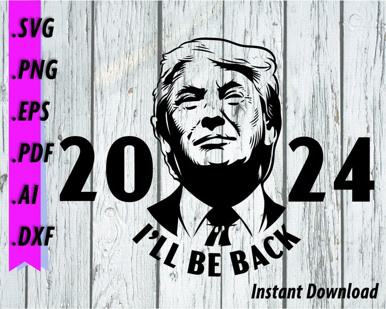Trump 2024 SVG I'll Be Back 2024 Trump Biden Clipart Etsy