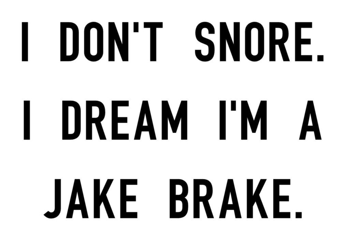 I Don't Snore I Dream I'm a Jake Brake Svg Jake Brake Etsy