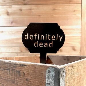 garden markers for the Gardner with a sense of humor, planter stakes, not so green thumb, gardening challenged gift, metal garden art