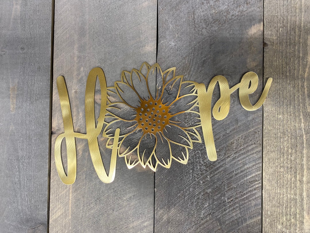 Hope Sunflower Metal Wall Art Sunflower Home Decor She Shed Etsy
