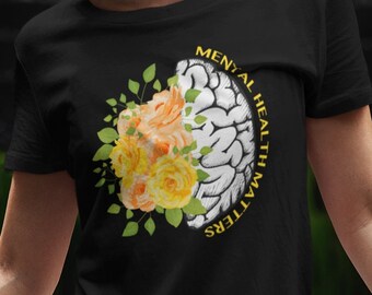 Mental Health Matters, Mental Health Shirt, Plant Lovers Gift, Gardening Gift, Flower T-Shirt, Floral Brain, Mental Health Awareness