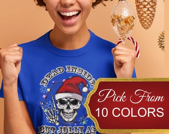 Dead Inside But Jolly AF Sweatshirt, Dead Inside Skeleton, Funny Christmas Tees,Christmas Gift,Christmas Holly Spirt, Great Christmas Gift