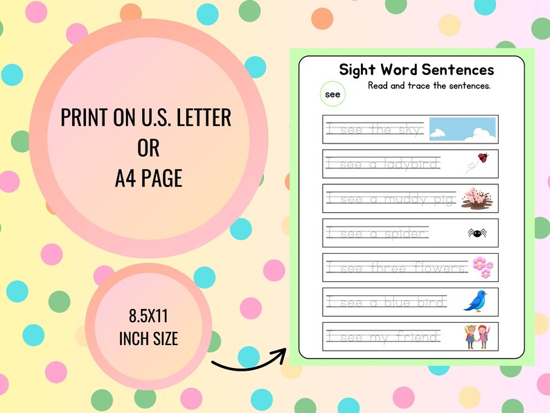 May include: A printable worksheet for kids to practice reading and tracing sight words. The worksheet features a colorful background with polka dots and includes sentences with the word "see" and pictures of a sky, ladybug, muddy pig, spider, flowers, blue bird, and friends.