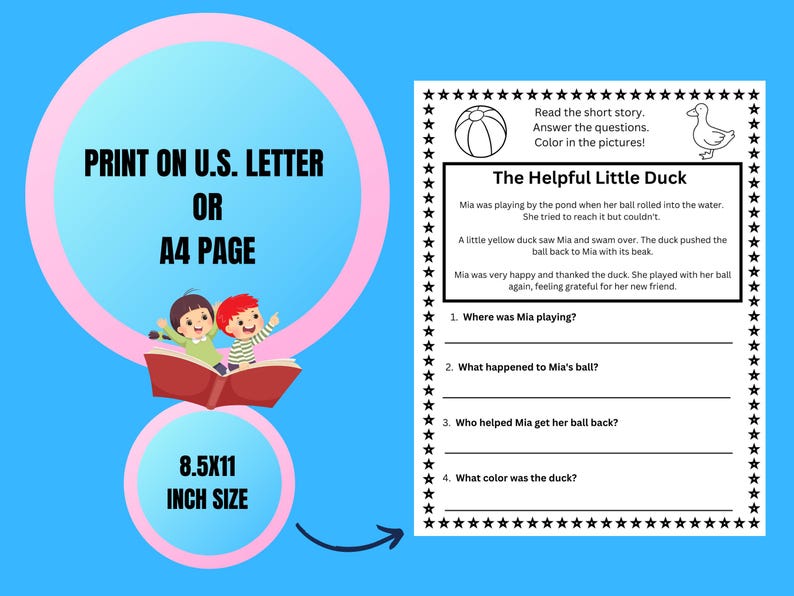 May include: A printable worksheet for children featuring a short story about a duck helping a girl retrieve her ball from a pond. The worksheet includes questions about the story and a picture of a duck and a beach ball to colour.