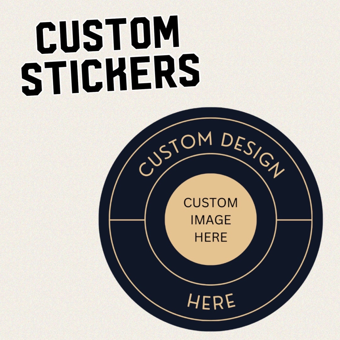 Custom Stickers Vinyl Sticker/indooroutdoor Stickers/vinyl Stickers Etsy