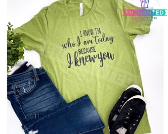 I Know I'm Who I Am Today Because I Knew You Broadway Musical Quote Shirt, Broadway Musical Music Lover Shirt
