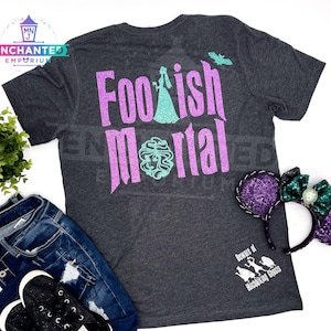 Foolish Mortal Haunted Mansion Inspired Disney Shirt, Haunted Mansion Holiday 50th Madame Leota Hitchhiking Ghosts Shirt