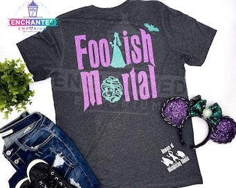 Foolish Mortal Haunted Mansion Inspired Disney Shirt, Haunted Mansion Holiday 50th Madame Leota Hitchhiking Ghosts Shirt