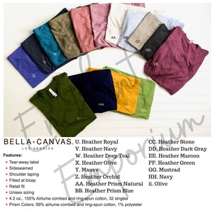 May include: A variety of Bella + Canvas t-shirt colors, including heather royal, heather navy, heather deep teal, heather olive, mauve, heather orchid, heather prism natural, heather prism blue, heather stone, heather dark gray, heather maroon, heather green, mustard, navy, and olive. The t-shirts are made of 100% airlume combed and ring-spun cotton, 32 singles. The t-shirts are 4.2 oz. and have a tear-away label, sideseamed, shoulder taping, fitted at bicep, retail fit, and unisex sizing. The t-shirts are 99% airlume combed and ring-spun cotton, 1% polyester.