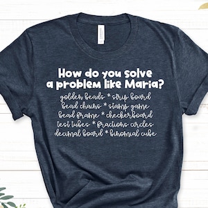 Montessori Math Teacher T-Shirt - How Do You Solve A Problem Like Maria - Gift for Montessori Teachers - Funny Montessori T-Shirt