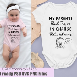 My Parents Think They&#39;re In Charge SVG, Funny Baby svg, psd, png , Little Boss SVG, Baby svg, Newborn svg, Cut File For Cricut,Silhouette