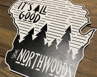 It's All Good in the Northwoods Wood Block Look Sign