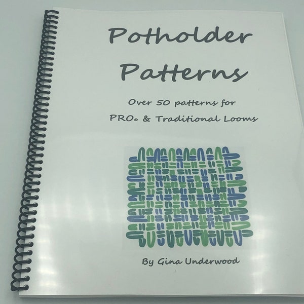 Potholder Patterns spiral-bound book - 50+ ideas, new methods &more for loops, twills, rainbows, color schemes, blank grids