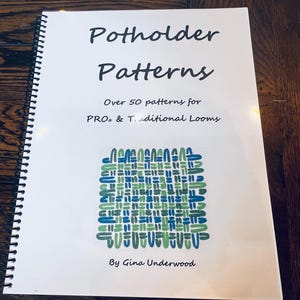 Potholder Patterns spiral-bound book - 50+ ideas, new methods &more for loops, twills, rainbows, color schemes, blank grids