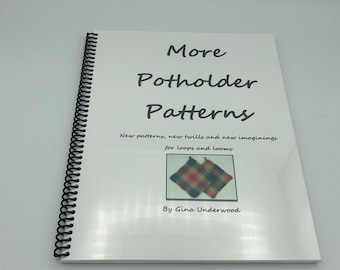 More Potholder Patterns spiral-bound book for loops and looms, 100 pages, lies flat, new ideas and twills, video links, more