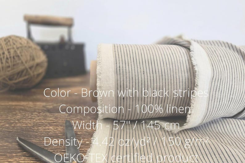 May include: A roll of brown linen fabric with vertical black stripes. The fabric is 57 inches wide and made of 100% linen. The image also shows a ball of twine, scissors, and an iron.