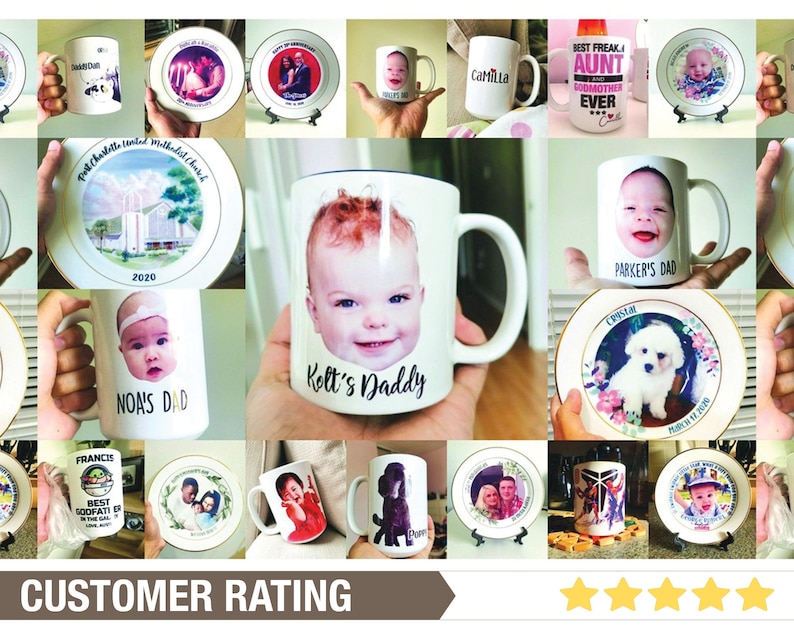 May include: A collection of personalized mugs and decorative plates. The mugs feature photos of babies, text like "Kolt's Daddy", and names. Plates display photos, text, and a church image. The image includes the text "CUSTOMER RATING" and stars.