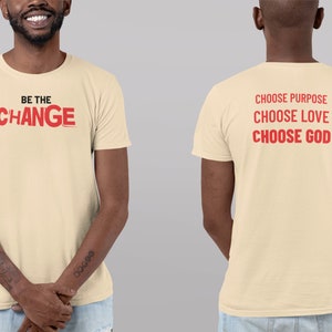 BE THE CHANGE shirt