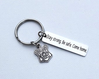 "Be Safe, I Need You Here With Me" Keychain - Gift For Police, Firefighter, Military, First Responders