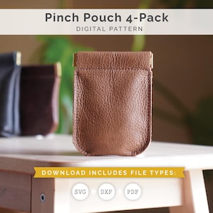 May include: Four brown leather pinch pouches with gold zips. The pouches are arranged on a light wood table. The text "Pinch Pouch 4-Pack" and "DIGITAL PATTERN" is at the top of the image. The text "DOWNLOAD INCLUDES FILE TYPES: SVG DXF PDF" is at the bottom of the image.