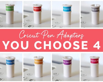 YOU CHOOSE 4 - Cricut Pen/Marker Adapter Custom Pack for Explore Air, Air 2, Air 3 and Maker, Maker 3