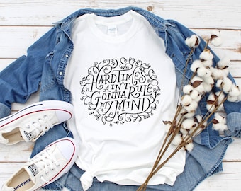Hard Times Ain't Gonna Rule My Mind Gillian Welch Belettering T-shirt