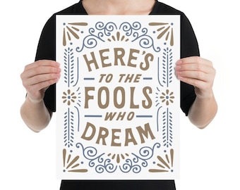 Heres to the Fools Who Dream Poster - Etsy