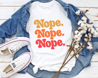 Nope Nope Nope Unisex T-Shirt